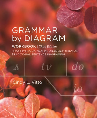 Grammar by Diagram: Workbook - Third Edition by Vitto, Cindy L.