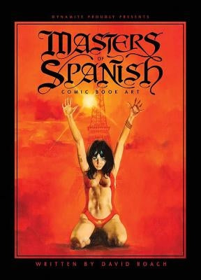 Masters of Spanish Comic Book Art by Roach, David