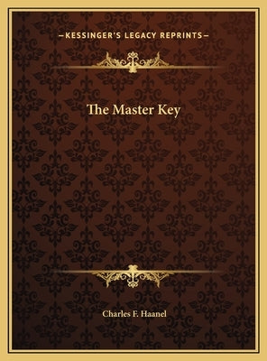 The Master Key by Haanel, Charles F.
