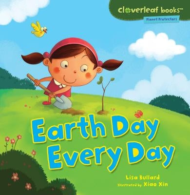 Earth Day Every Day by Bullard, Lisa