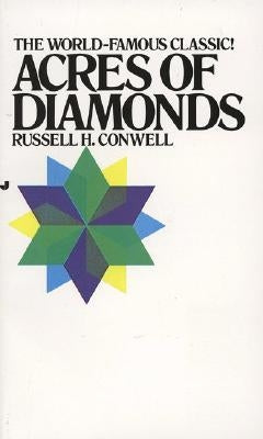 Acres of Diamonds by Conwell, R. H.