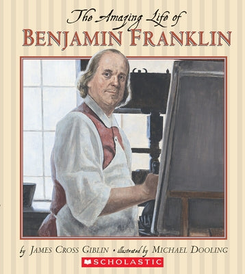The Amazing Life of Benjamin Franklin by Giblin, James