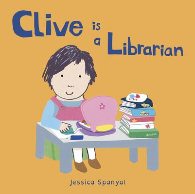 Clive Is a Librarian by Spanyol, Jessica