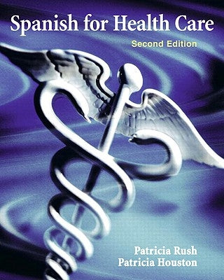 Spanish for Health Care by Rush, Patricia