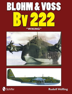 Blohm & Voss Bv 222 Wiking by H&#246;fling, Rudolf