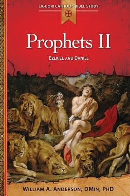 Prophets II: Ezekiel and Daniel by Anderson, William