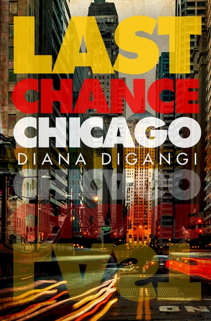 Last Chance Chicago by Digangi, Diana