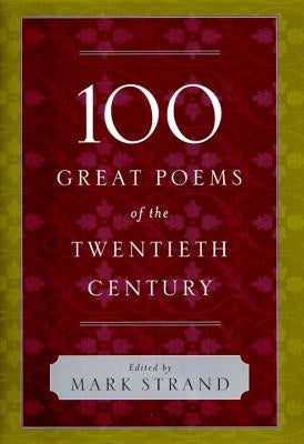 100 Great Poems of the Twentieth Century by Strand, Mark