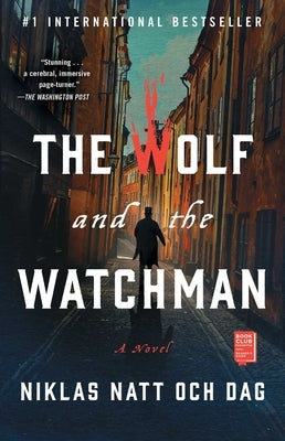 The Wolf and the Watchman: 1793: A Novel by Natt Och Dag, Niklas