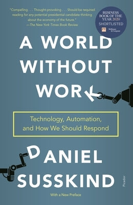 A World Without Work: Technology, Automation, and How We Should Respond by Susskind, Daniel