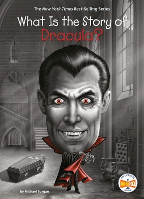What Is the Story of Dracula? by Burgan, Michael
