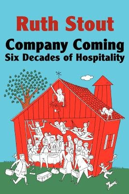 Company Coming: Six Decades of Hospitality by Stout, Ruth