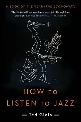 How to Listen to Jazz by Gioia, Ted