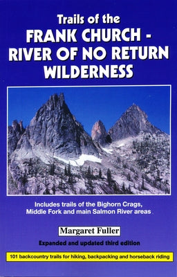 Trails of the Frank Church-River of No Return Wilderness by Fuller, Margaret