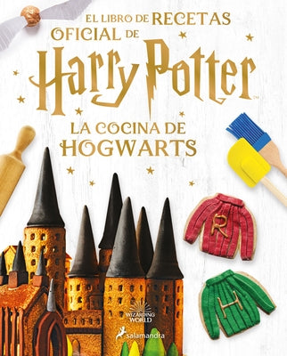 La Cocina de Hogwarts / The Official Harry Potter Baking Book by Farrow, Joanna