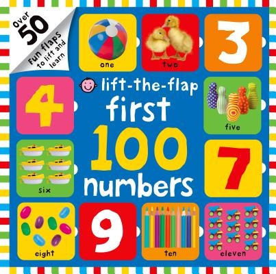 First 100 Lift the Flap Numbers: Over 50 Fun Flaps to Lift and Learn by Priddy, Roger