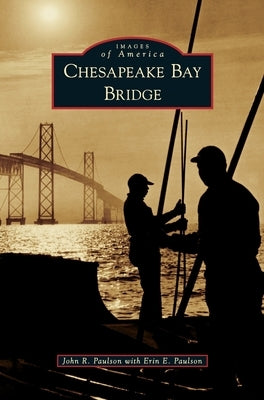 Chesapeake Bay Bridge by Paulson, John R.