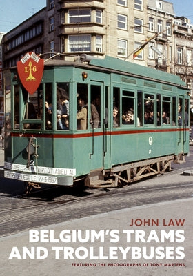 Belgium's Trams and Trolleybuses by Law, John