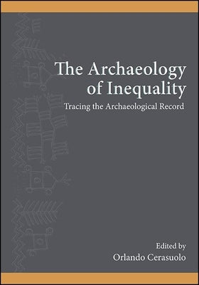 The Archaeology of Inequality by Cerasuolo, Orlando