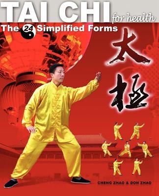 Tai Chi for Health: The 24 Simplified Forms by Zhao, Cheng
