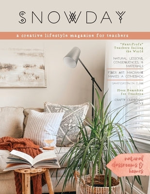 SNOWDAY - a creative lifestyle magazine for teachers: Issue 2 by Danziger, Brigid