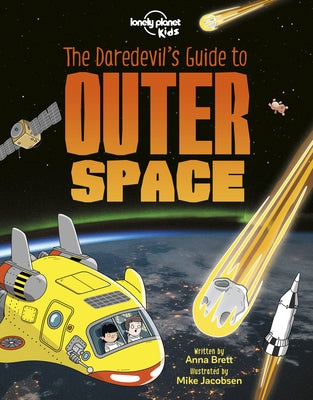 Lonely Planet Kids the Daredevil's Guide to Outer Space 1 by Brett, Anna