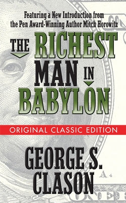 The Richest Man in Babylon (Original Classic Edition) by Clason, George S.