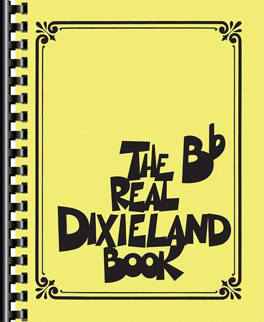 The Real Dixieland Book: BB Instruments by Hal Leonard Corp