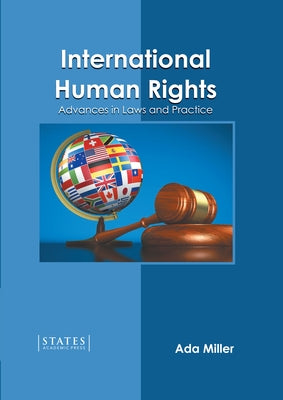 International Human Rights: Advances in Laws and Practice by Miller, Ada