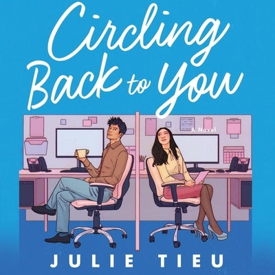 Circling Back to You by Tieu, Julie