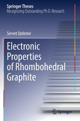 Electronic Properties of Rhombohedral Graphite by Ozdemir, Servet