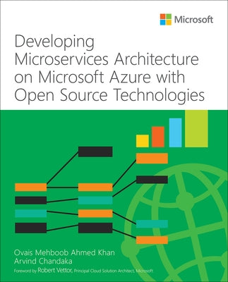 Developing Microservices Architecture on Microsoft Azure with Open Source Technologies by Chandaka, Arvind