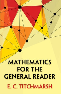 Mathematics for the General Reader by Titchmarsh, E. C.