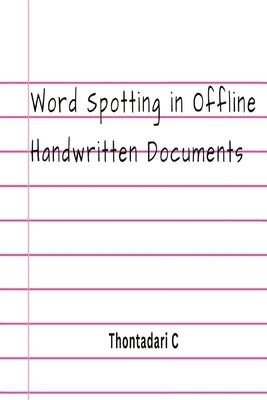 Word Spotting in Offline Handwritten Documents by C, Thontadari