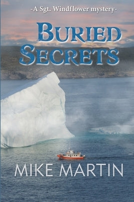 Buried Secrets: The Sgt. Windflower Mystery Series Book 11 by Martin, Mike