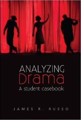Analyzing Drama: A Student Casebook by Russo, James R.