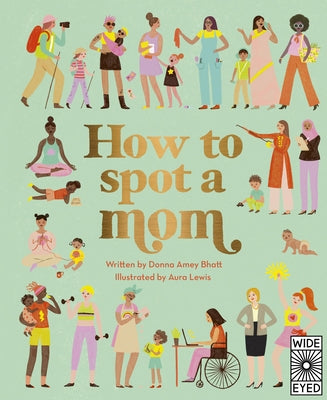 How to Spot a Mom by Amey Bhatt, Donna