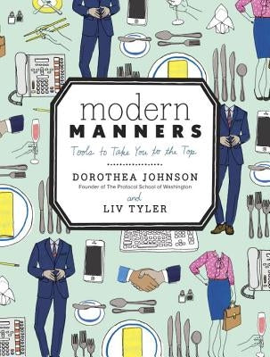 Modern Manners: Tools to Take You to the Top by Johnson, Dorothea