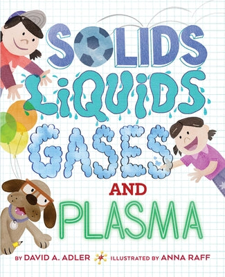 Solids, Liquids, Gases, and Plasma by Adler, David A.