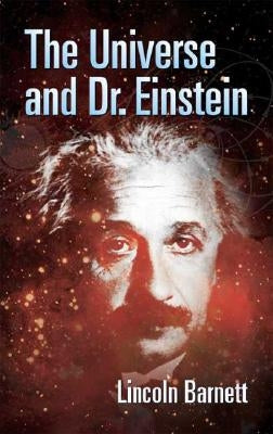 The Universe and Dr. Einstein by Barnett, Lincoln
