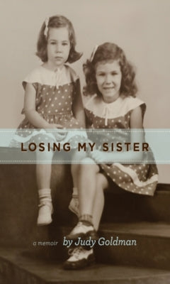 Losing My Sister by Goldman, Judy