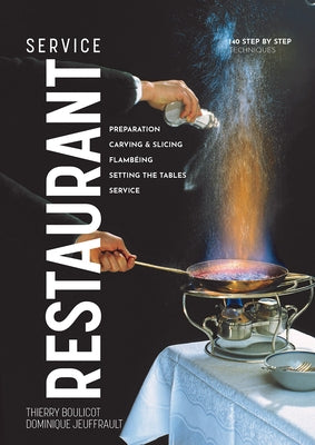 Restaurant Service: Preparation, Carving, Slicing, Flambeing and Setting the Tables by Boulicot, Thierry