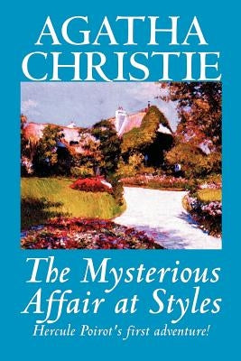 The Mysterious Affair at Styles by Agatha Christie, Fiction, Mystery & Detective by Christie, Agatha