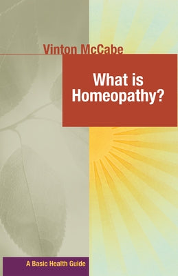 What Is Homeopathy? by McCabe, Vinton
