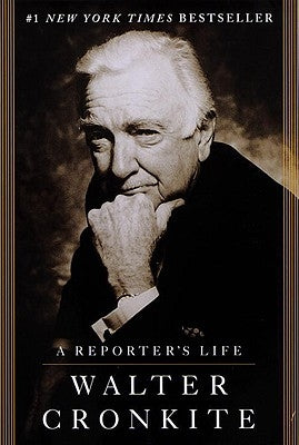 A Reporter's Life by Cronkite, Walter