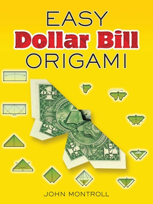 Easy Dollar Bill Origami by Montroll, John