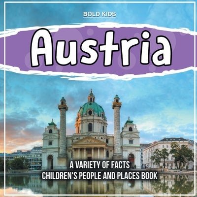 Austria A European Country Children's People And Places Book by Kids, Bold