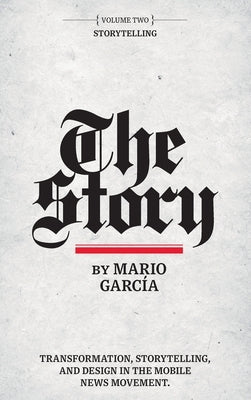 The Story: Volume II: Storytelling by Garcia, Mario