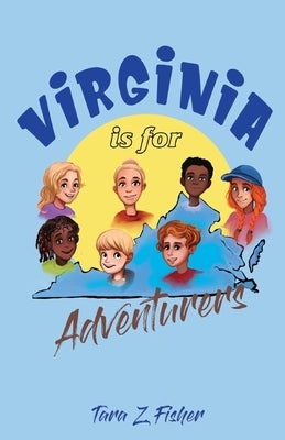 Virginia is for Adventurers by Fisher, Tara Z.