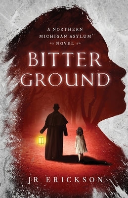 Bitter Ground by Erickson, J. R.